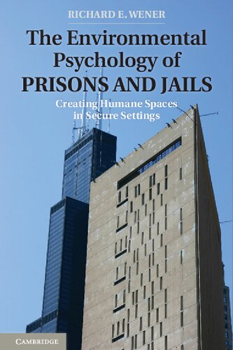 The Environmental Psychology of Prisons and Jails: Creating Humane Spaces in Secure Settings