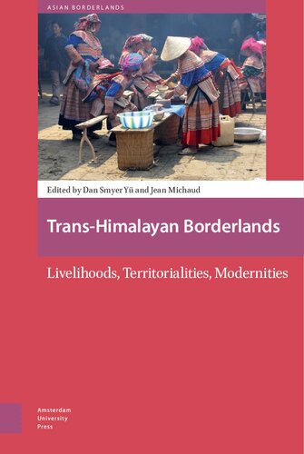 Trans-Himalayan Borderlands: Livelihoods, Territorialities, Modernities