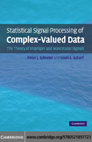 Statistical Signal Processing of Complex-Valued Data: The Theory of Improper and Noncircular Signals