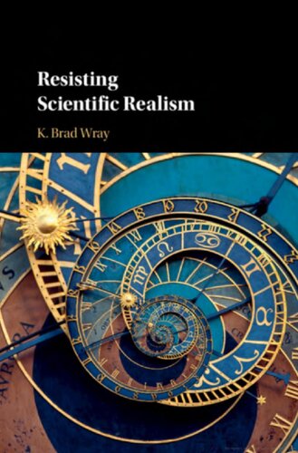 Resisting Scientific Realism