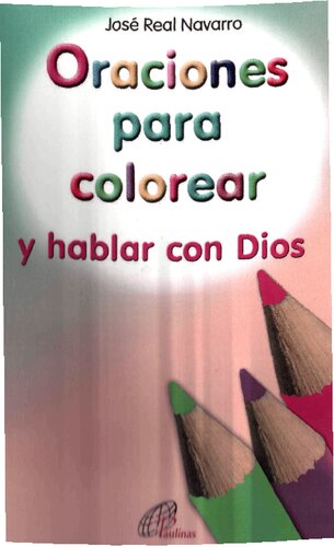 Oraciones para colorear y hablar con Dios : para niños/as de Educación Primaria (6-11 años)