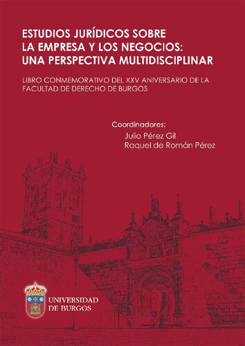 Estudios jurídicos sobre la empresa y los negocios: una perspectiva multidisciplinar. (Libro conmemorativo del XXV aniversario de la Facultad de Derecho de Burgos).