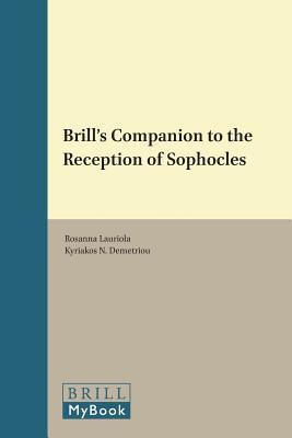 Brill's Companion to the Reception of Sophocles