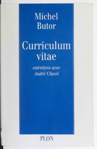 Curriculum vitae: Entretiens avec André Clavel (Non Fiction) (French Edition)
