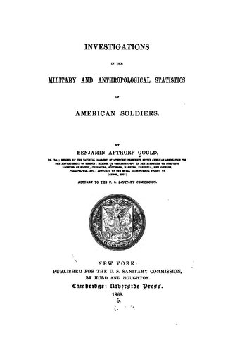 Investigations in the Military and Anthropological Statistics of American Soldiers