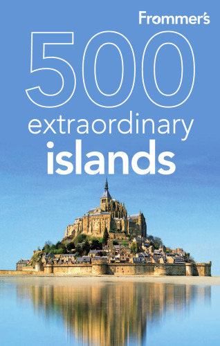 Frommer's 500 Extraordinary Islands (500 Places)