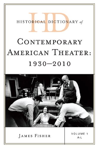 Historical Dictionary of Contemporary American Theater 1930-2010