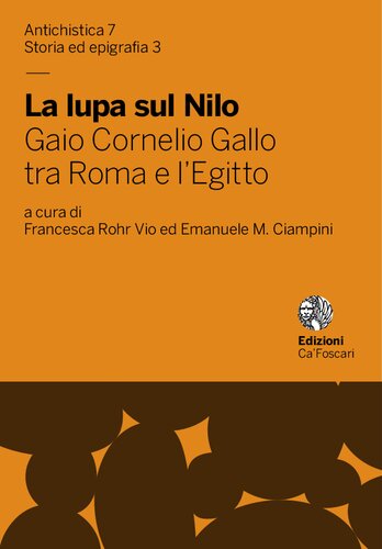 La lupa sul Nilo. Gaio Cornelio Gallo tra Roma e l'Egitto