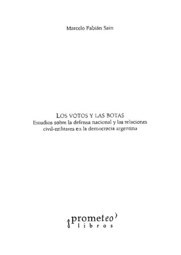 Los votos y las botas : estudios sobre la defensa nacional y las relaciones civil-militares en la democracia argentina