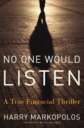 No One Would Listen: A True Financial Thriller