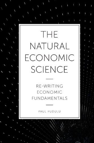 The Natural Economic Science: Re-writing Economic Fundamentals