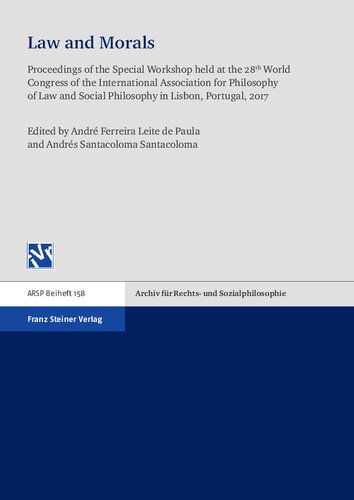 Law and Morals: Proceedings of the Special Workshop held at the 28th World Congress of the International Association for Philosophy of Law and Social Philosophy in Lisbon, Portugal, 2017