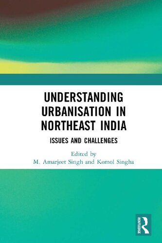 Understanding Urbanisation in Northeast India: Issues and Challenges