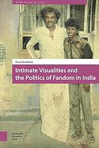 Intimate Visualities and the Politics of Fandom in India