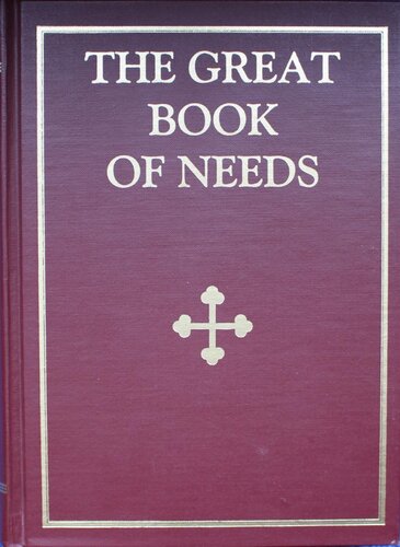 The Great Book of Needs: Expanded and Supplemented, Volume 1: The Holy Misteries