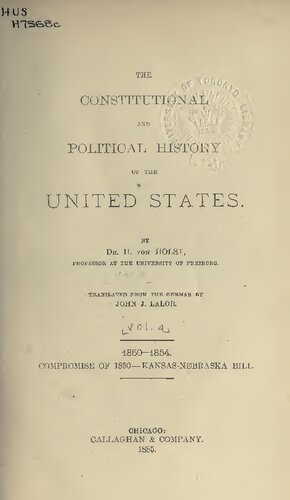 The Constitutional and Political History of the United States, Volume 4: 1850-1854: Compromise of 1850 - Kansas-Nebraska Bill