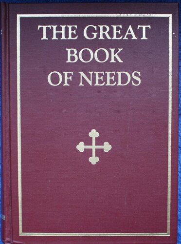 The Great Book of Needs: Expanded and Supplemented, Volume 2: The Sanctification of the Temple and other Ecclesiastical and Liturgical Blessings