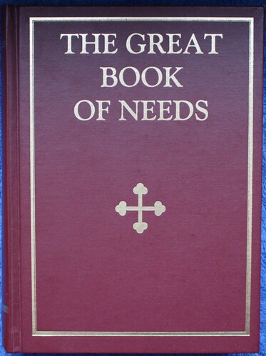 The Great Book of Needs: Expanded and Supplemented, Volume 4: Services of Supplication (Moliebens)