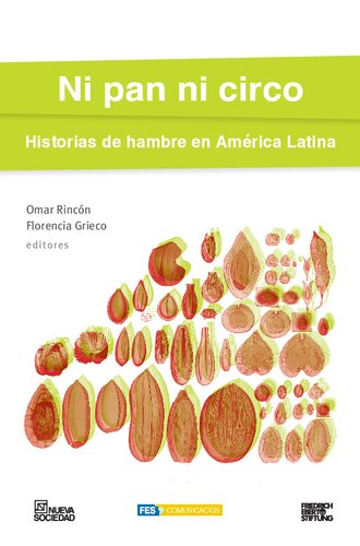 Ni pan ni circo : historias de hambre en América Latina