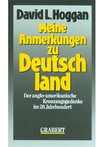 Meine Anmerkungen zu Deutschland: der anglo-amerikanische Kreuzzugsgedanke im 20. Jahrhundert