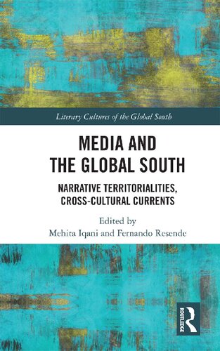 Media and the Global South: Narrative Territorialities, Cross-Cultural Currents