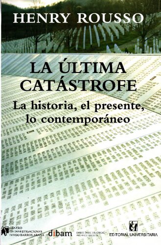 La ùltima catàstrofe : lahistoria, el presente, lo contemporàneo