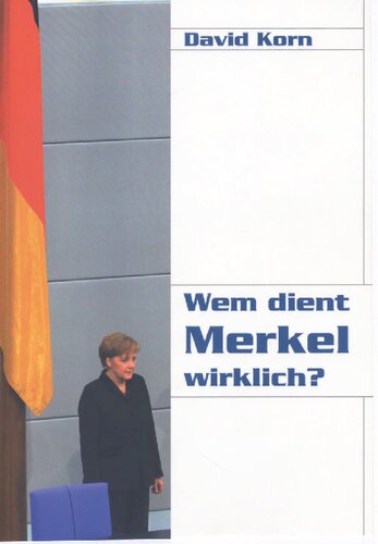 Wem dient Merkel wirklich