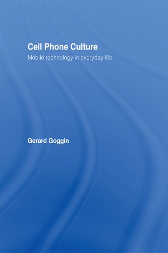Cell Phone Culture: Mobile Technology in Everyday Life