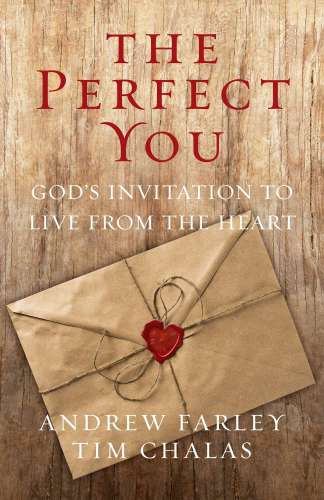 The Perfect You: God’s Invitation to Live from the Heart