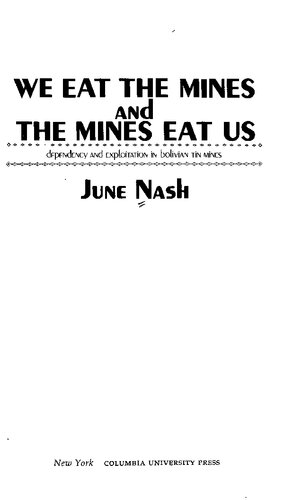 We eat the mines and the mines eat us: Dependency and exploitation in Bolivian tin mines