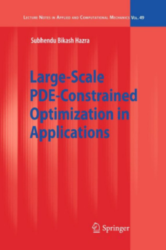 Large-Scale PDE-Constrained Optimization in Applications (Lecture Notes in Applied and Computational Mechanics)