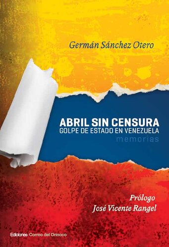 Abril sin censura : golpe de estado en Venezuela : memorias