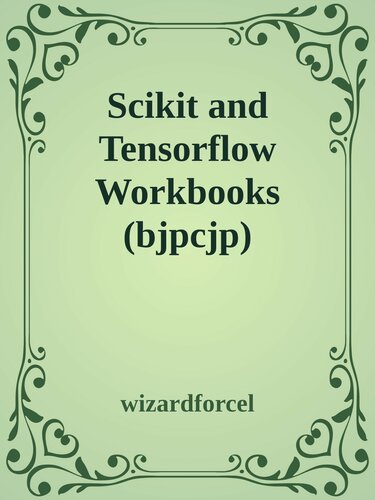 Scikit and Tensorflow Workbooks (bjpcjp)