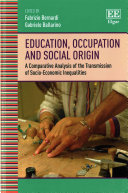 Education, Occupation and Social Origin: A Comparative Analysis of the Transmission of Socio-Economic Inequalities