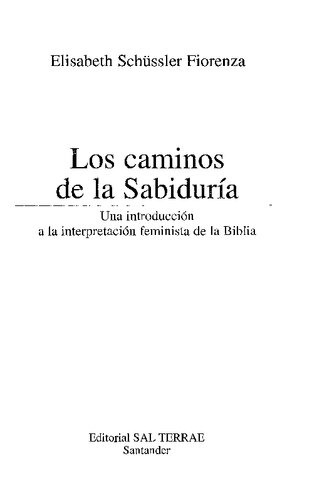 Los caminos de la Sabiduría : una introducción a la interpretación feminista de la Biblia
