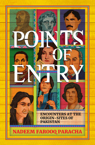 Points of Entry: Encounters at the Origin Sites of Pakistan