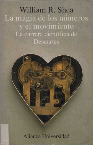 La magia de los números y el movimiento : La carrera científica de Descartes