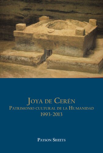 Joya de Cerén : patrimonio cultural de la humanidad, 1993-2013