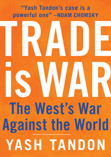 Trade Is War: The West's War Against the World