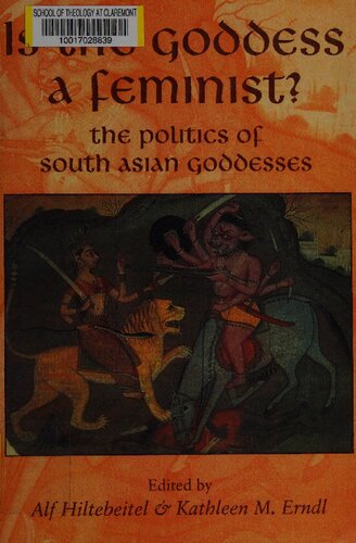 Is the Goddess a Feminist?: The Politics of South Asian Goddesses
