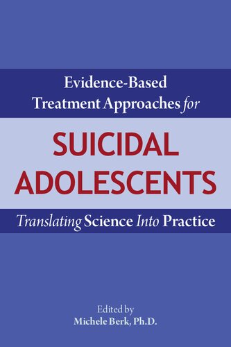 Evidence-Based Treatment Approaches for Suicidal Adolescents: Translating Science Into Practice