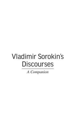 Vladimir Sorokin's Discourses: A Companion