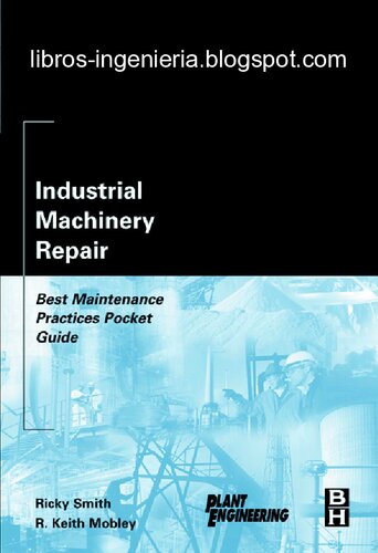 Industrial Machinery Repair: Best Maintenance Practices Pocket Guide