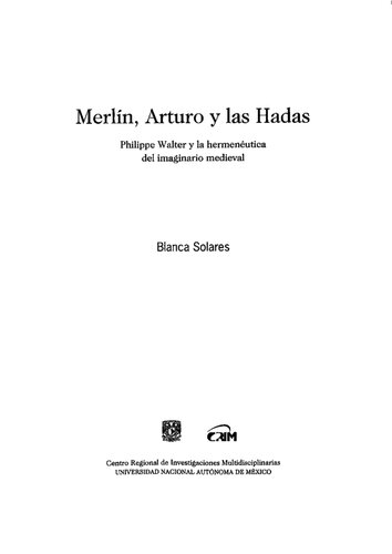 Merlín, Arturo y las Hadas : Philippe Walter y la hermenéutica del imaginario medieval
