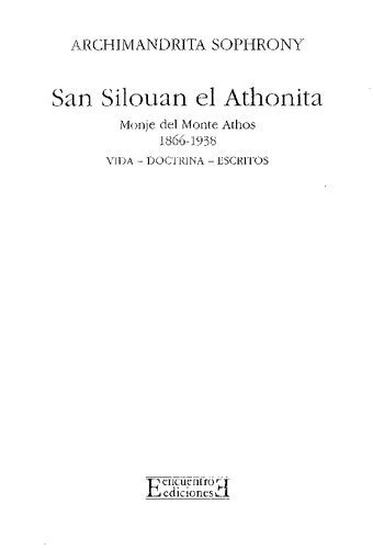 San Silouan el Athonita : monje del Monte Athos : 1866-1938 : vida, doctrina, escritos