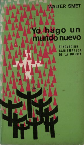 Yo hago un mundo nuevo : renovación carismatica de la iglesia