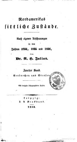 Nordamerikas sittliche Zustände, nach eigenen Anschauungen in den Jahren 1834, 1835 und 1836