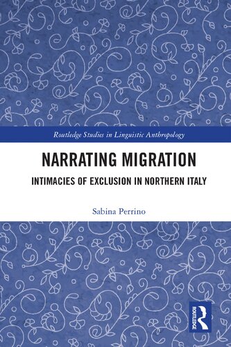 Narrating Migration: Intimacies of Exclusion in Northern Italy