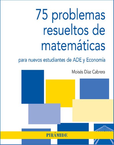 75 problemas resueltos de Matemáticas para nuevos estudiantes de ADE y Economía