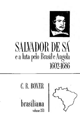 Salvador de Sá e a luta pelo Brasil e Angola 1602-1686